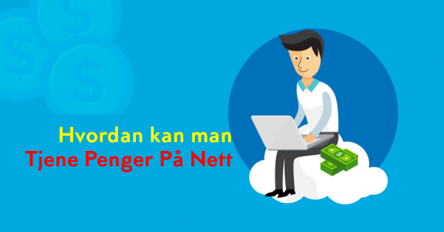 hvordan kan man tjene penger på nett hvordan kan man tjene penger på nett