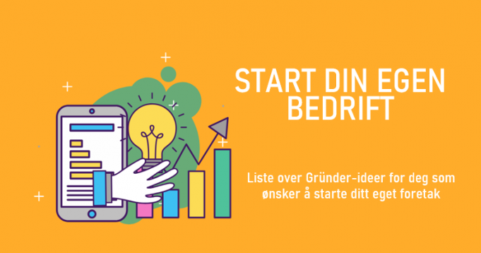 Starte Egen Bedrift Ideer: Bedriftsideer du kan starte billig eller gratis 💡